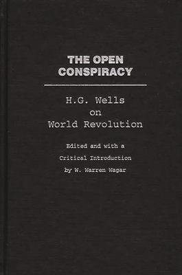 The Open Conspiracy: H.G. Wells on World Revolu... 0275970264 Book Cover