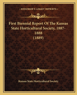 First Biennial Report Of The Kansas State Horti... 1164645951 Book Cover