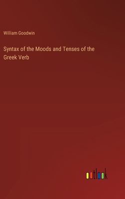 Syntax of the Moods and Tenses of the Greek Verb 3368852558 Book Cover