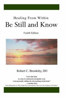 Healing From Within Be Still and Know: Fourth E... 0595675468 Book Cover