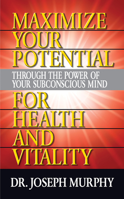 Maximize Your Potential Through the Power of Yo... 1722502576 Book Cover