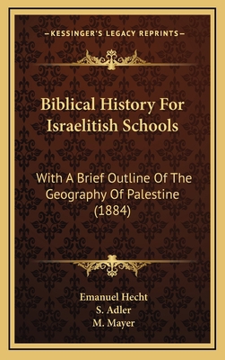 Biblical History For Israelitish Schools: With ... 1166634914 Book Cover