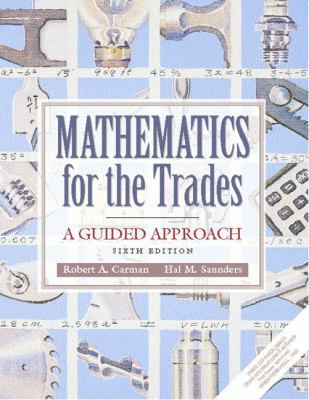 Mathematics for the Trades: A Guided Approach 0130305472 Book Cover