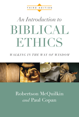 An Introduction to Biblical Ethics: Walking in ... 0830828184 Book Cover