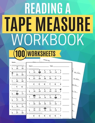 Reading a Tape Measure Workbook 100 Worksheets 170561325X Book Cover