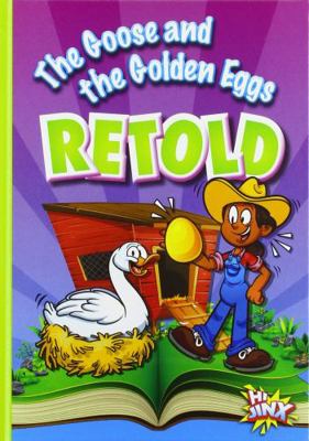 The Goose and the Golden Eggs Retold 1623103045 Book Cover
