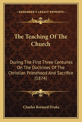The Teaching Of The Church: During The First Th... 1167196929 Book Cover