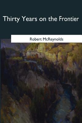 Thirty Years on the Frontier 1546655174 Book Cover