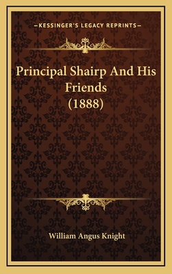 Principal Shairp and His Friends (1888) 1164434128 Book Cover