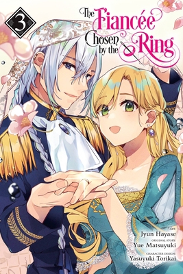 The Fiancee Chosen by the Ring, Vol. 3 1975338944 Book Cover