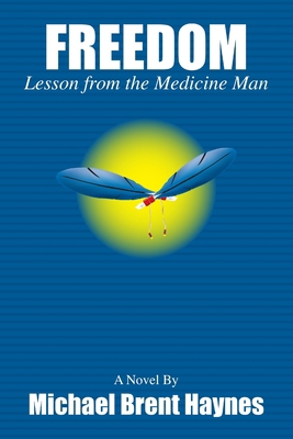 Freedom Lesson from the medicine man 1411695585 Book Cover