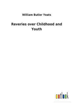 Reveries over Childhood and Youth 3732618609 Book Cover