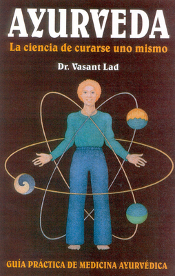 Ayurveda: La ciencia de curarse uno mismo [Spanish] 0940985578 Book Cover