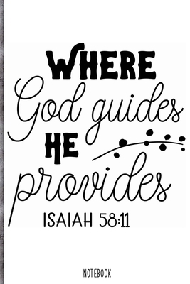 Paperback Where god guides he provides Notebook: Blank Composition Book, Bible,Christian journal,faith Notebook: Lined Notebook / Journal Gift, 110 Pages, 6x9, Soft Cover, Matte Finish Book