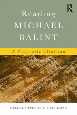 Reading Michael Balint: A Pragmatic Clinician 0415713811 Book Cover