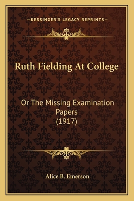 Ruth Fielding At College: Or The Missing Examin... 116488073X Book Cover