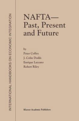 NAFTA -- Past, Present and Future 1461373522 Book Cover