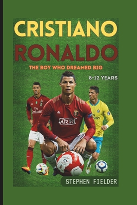 Cristiano Ronaldo: The Boy Who Dreamed Big            Book Cover