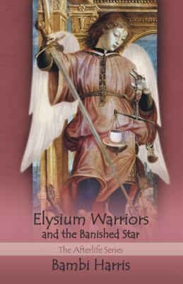 Elysium Warriors and the Banished Star: The Aft... 1475996845 Book Cover
