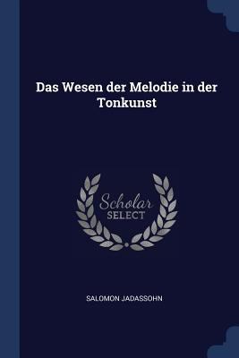 Das Wesen der Melodie in der Tonkunst 1297757297 Book Cover