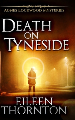 Death on Tyneside (Agnes Lockwood Mysteries Boo... 1715486781 Book Cover