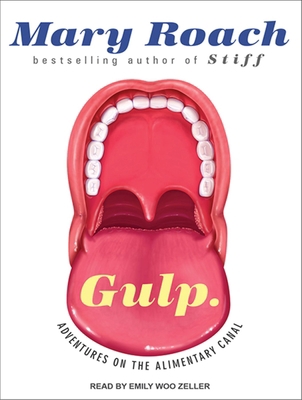 Gulp: Adventures on the Alimentary Canal 1452613427 Book Cover