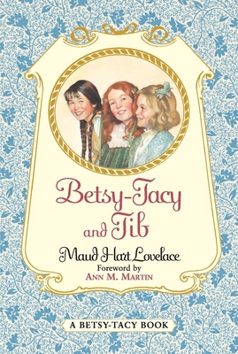 Betsy-Tacy and Tib B005B3D7YM Book Cover