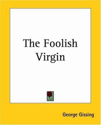 The Foolish Virgin 1419162616 Book Cover