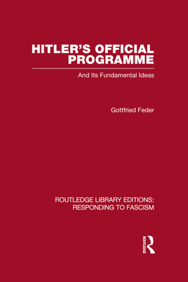Hitler's Official Programme RLE Responding to F... 0415580811 Book Cover
