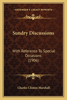 Sundry Discussions: With Reference To Special O... 1166989410 Book Cover