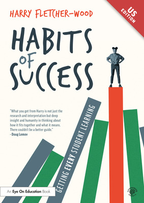 Habits of Success: Getting Every Student Learning 0367444984 Book Cover