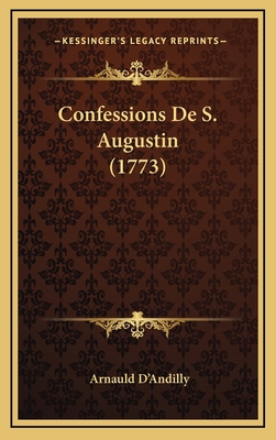 Confessions De S. Augustin (1773) [French] 1166263894 Book Cover