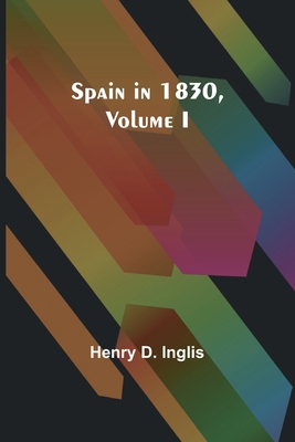Spain in 1830, Volume I 9361479881 Book Cover