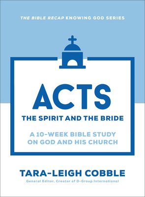 Acts: The Spirit and the Bride--A 10-Week Bible... 0764243608 Book Cover