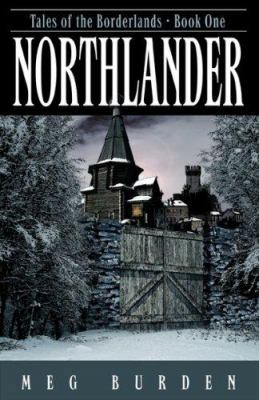 Northlander: Tales of the Borderlands, Book One 0976812681 Book Cover