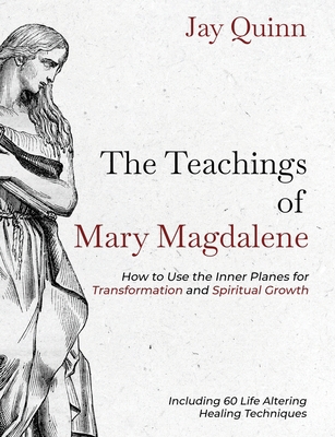 The Teachings of Mary Magdalene: How to Use the... 1734388005 Book Cover