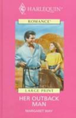 Her Outback Man [Large Print] 0263159299 Book Cover