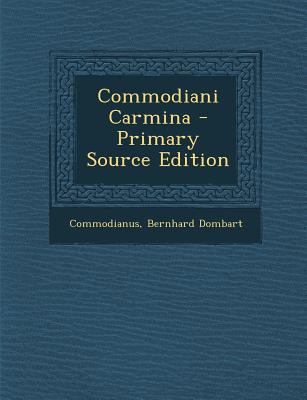 Commodiani Carmina - Primary Source Edition [Latin] 1293317233 Book Cover
