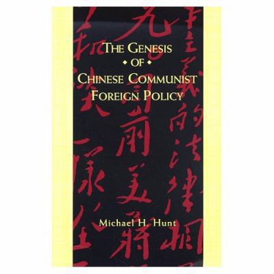 The Genesis of Chinese Communist Foreign Policy 0231103115 Book Cover