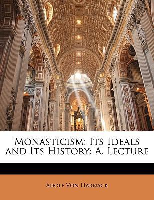 Monasticism: Its Ideals and Its History: A. Lec... 1144706408 Book Cover