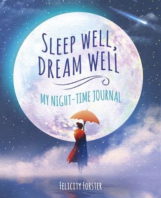 Sleep Well, Dream Well: My Night-Time Journal 183857624X Book Cover