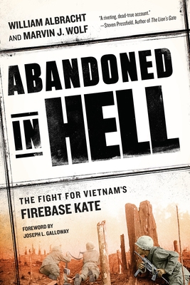 Abandoned in Hell: The Fight for Vietnam's Fire... 0451468090 Book Cover