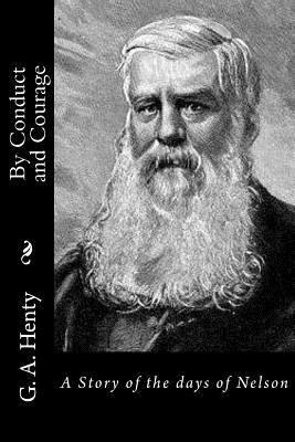 By Conduct and Courage: A Story of the days of ... 1523339217 Book Cover