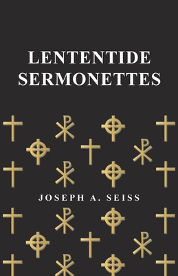 Lententide Sermonettes 1473338344 Book Cover