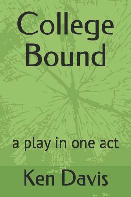College Bound: A Play in One Act 1091315744 Book Cover