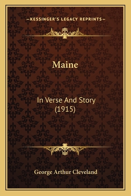 Maine: In Verse And Story (1915) 1164900315 Book Cover