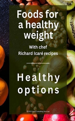 Foods for a healthy weight B0CRT4SBRK Book Cover