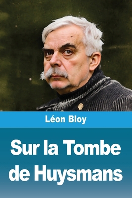 Sur la Tombe de Huysmans [French] 3690822211 Book Cover