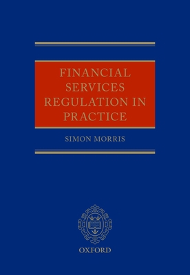 Financial Services Regulation in Practice 0199688753 Book Cover