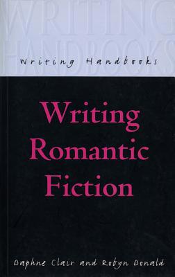 Writing Romantic Fiction (Writing Handbooks) 0713648872 Book Cover